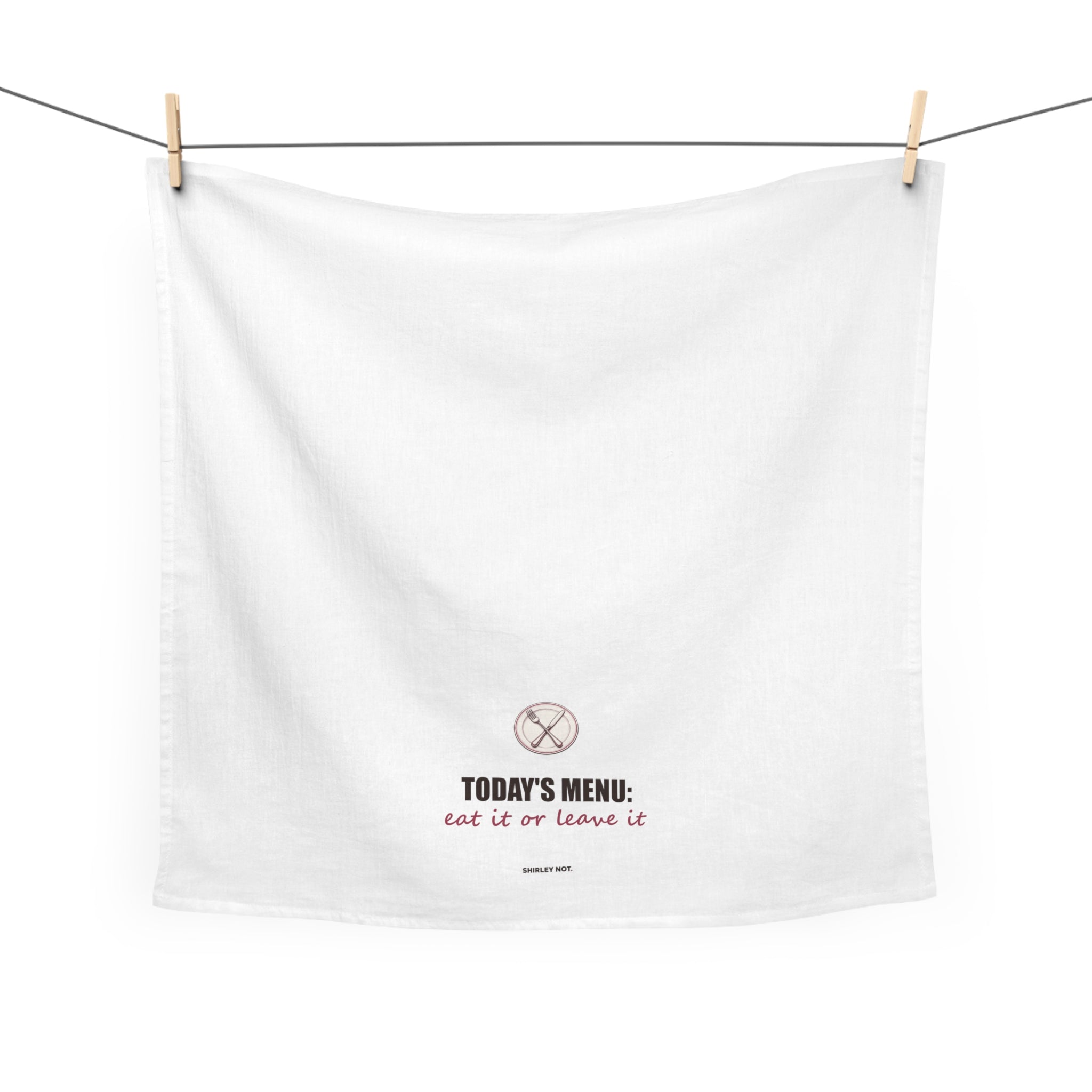Eat It or Leave It — Tea Towel