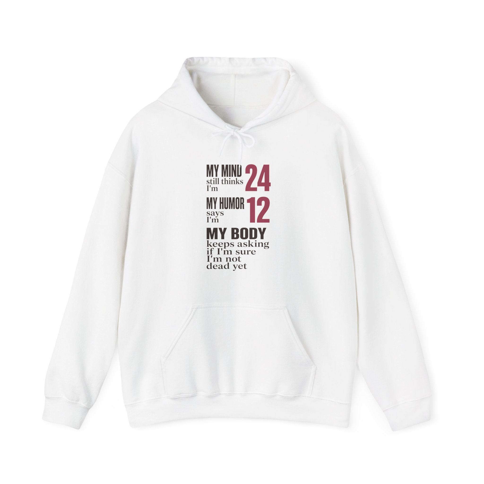 My Mind Says 24, My Humor Says 12 Hoodie