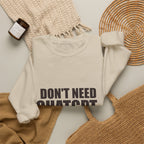 Don't Need ChatGPT — My Wife Knows Everything Sweatshirt