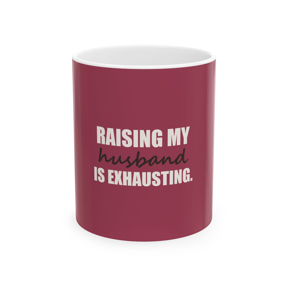 Raising My Husband Is Exhausting — Mug, Raspberry