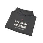 My Eyes Are Up Here Hoodie