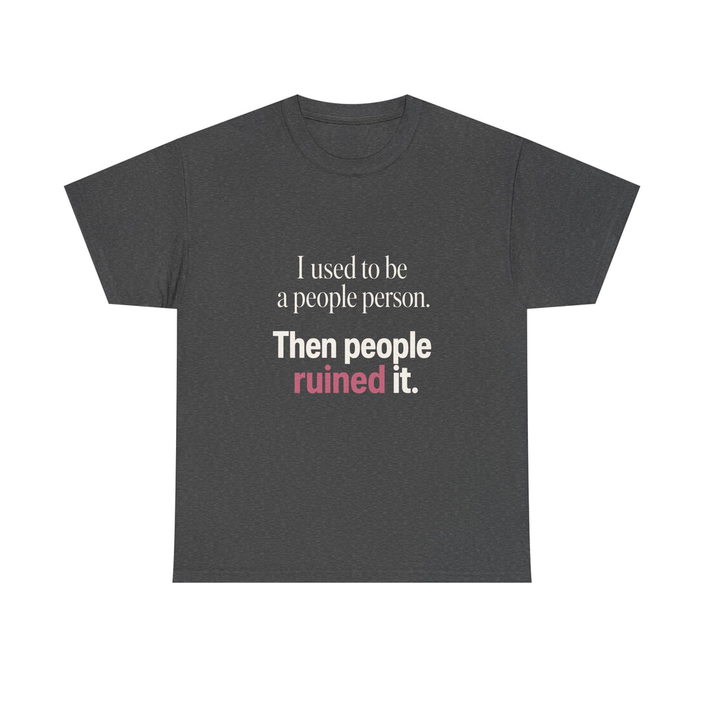 I Used to Be a People Person Tee