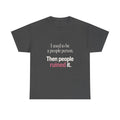 I Used to Be a People Person Tee