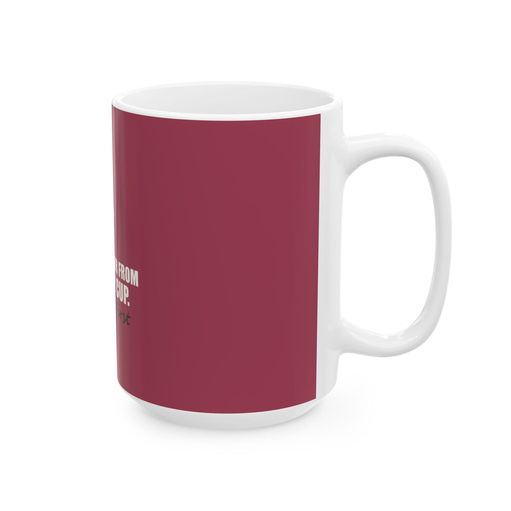 Fill Mine First — Mug, Raspberry