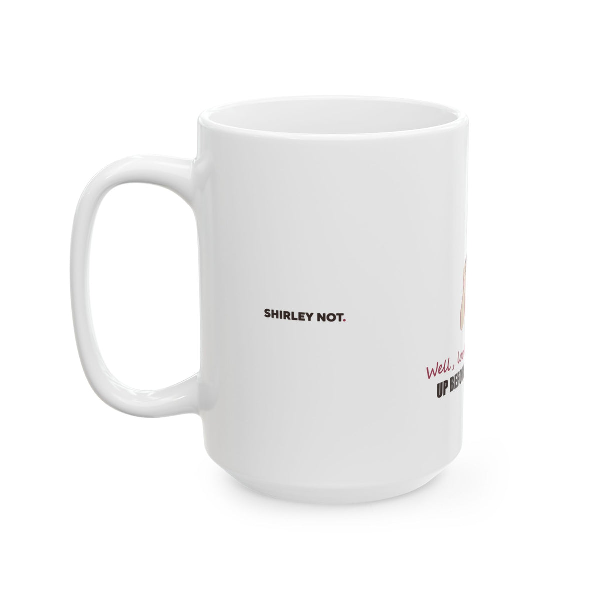 Well, Look at You, Honey — Shirley Mug, White