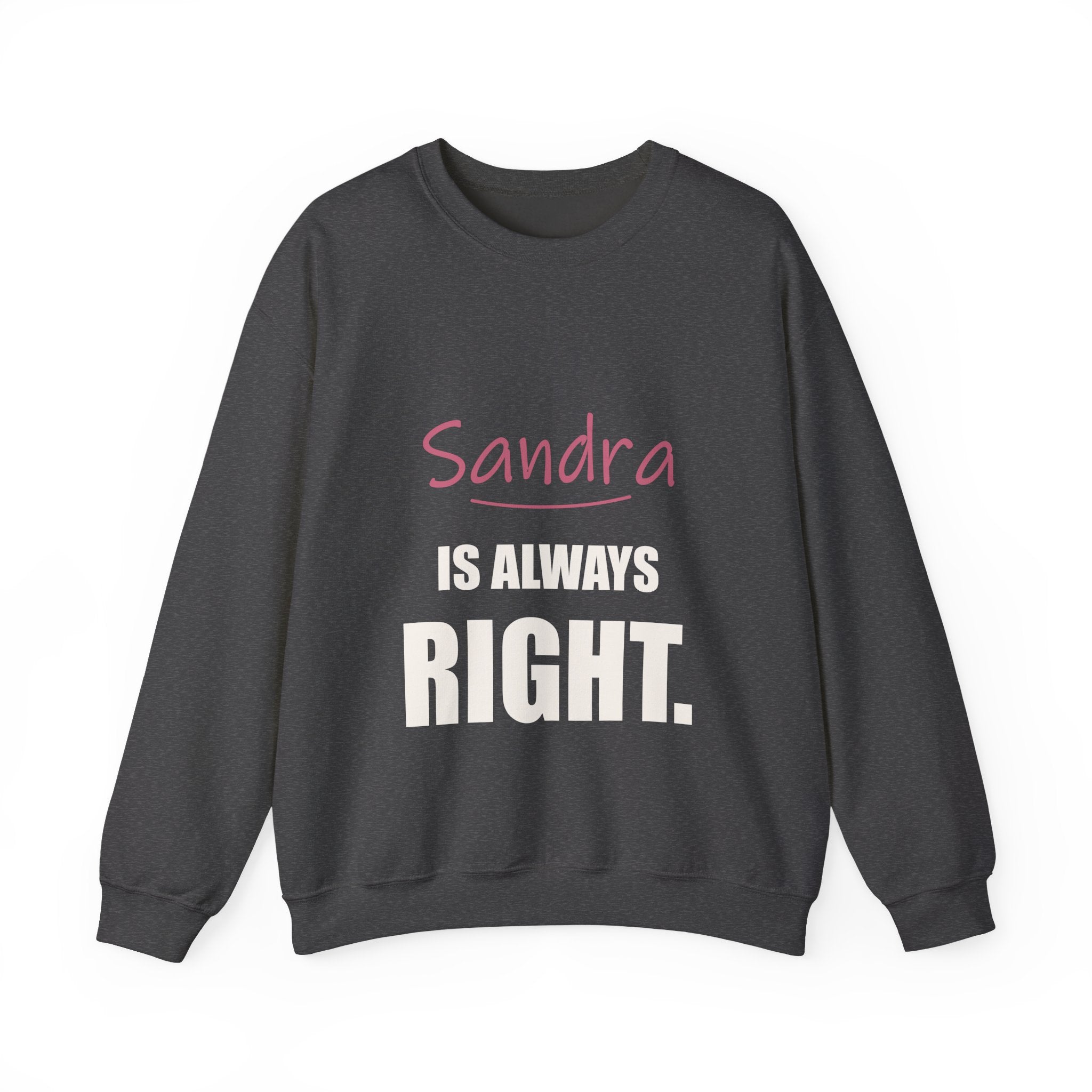 Always Right — Personalized Name Sweatshirt