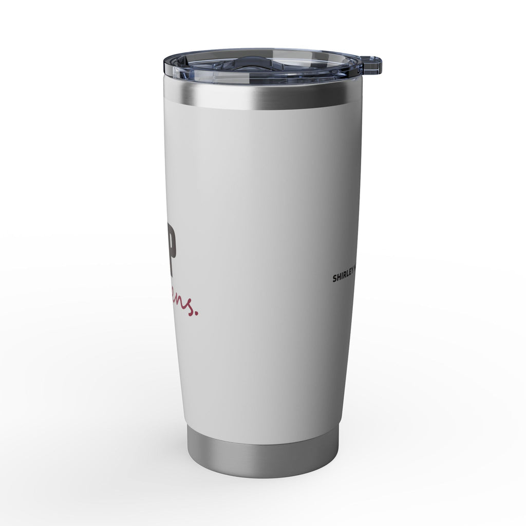Sip Happens — 20oz Tumbler, White