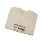 My Eyes Are Up Here Sweatshirt