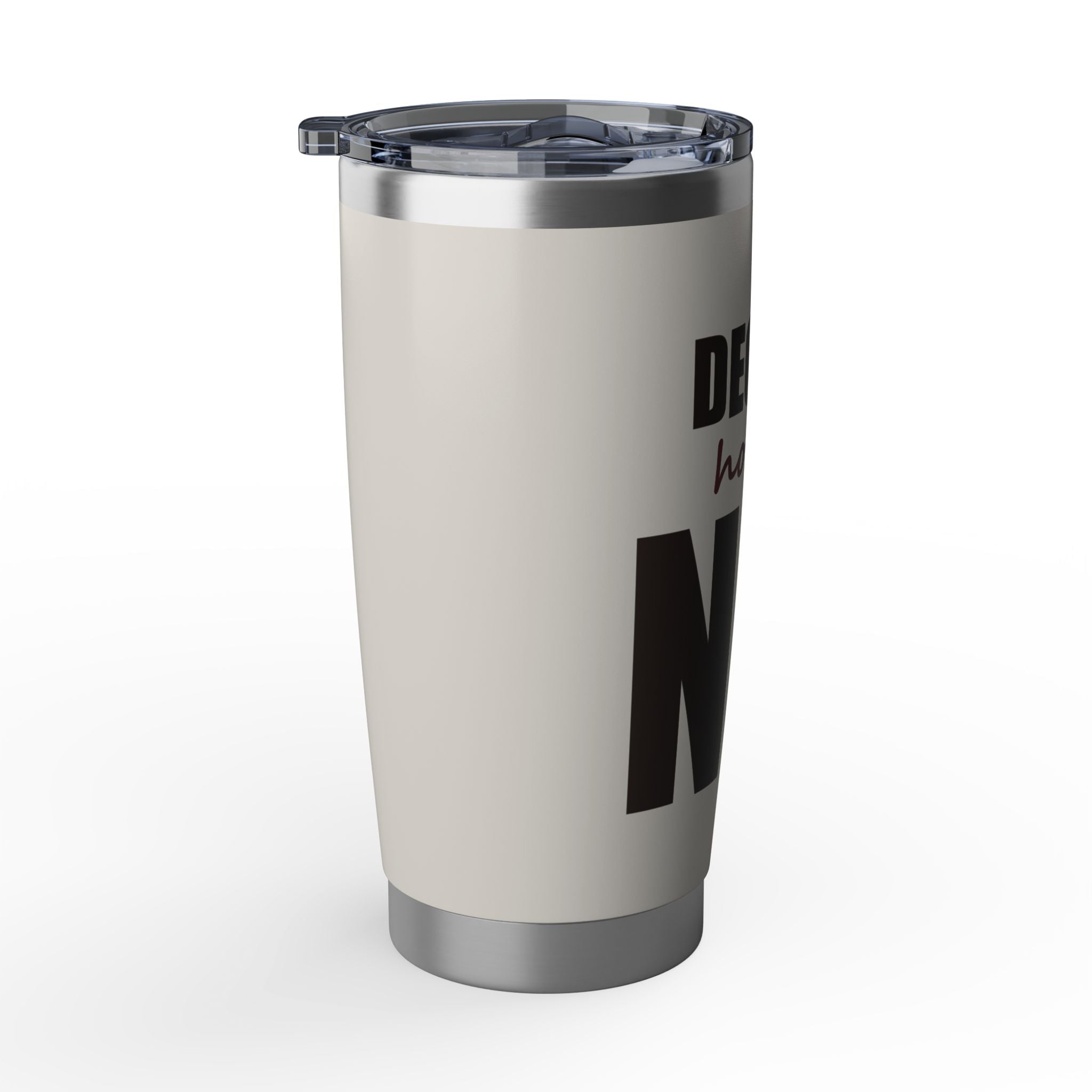 Decaf? Honey, No — 20oz Tumbler
