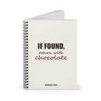 If Found, Return With Chocolate — Spiral Notebook