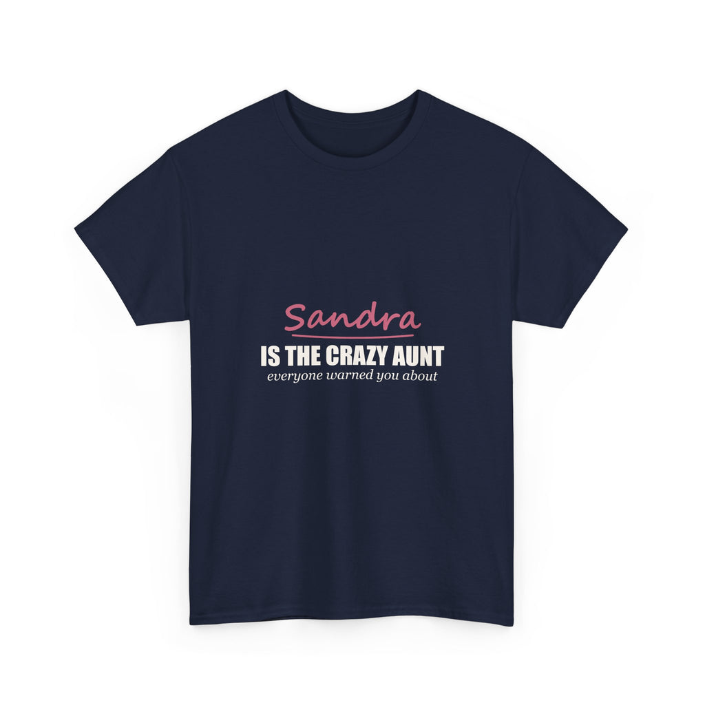 The Crazy Aunt Everyone Warned You About — Personalized Name Tee