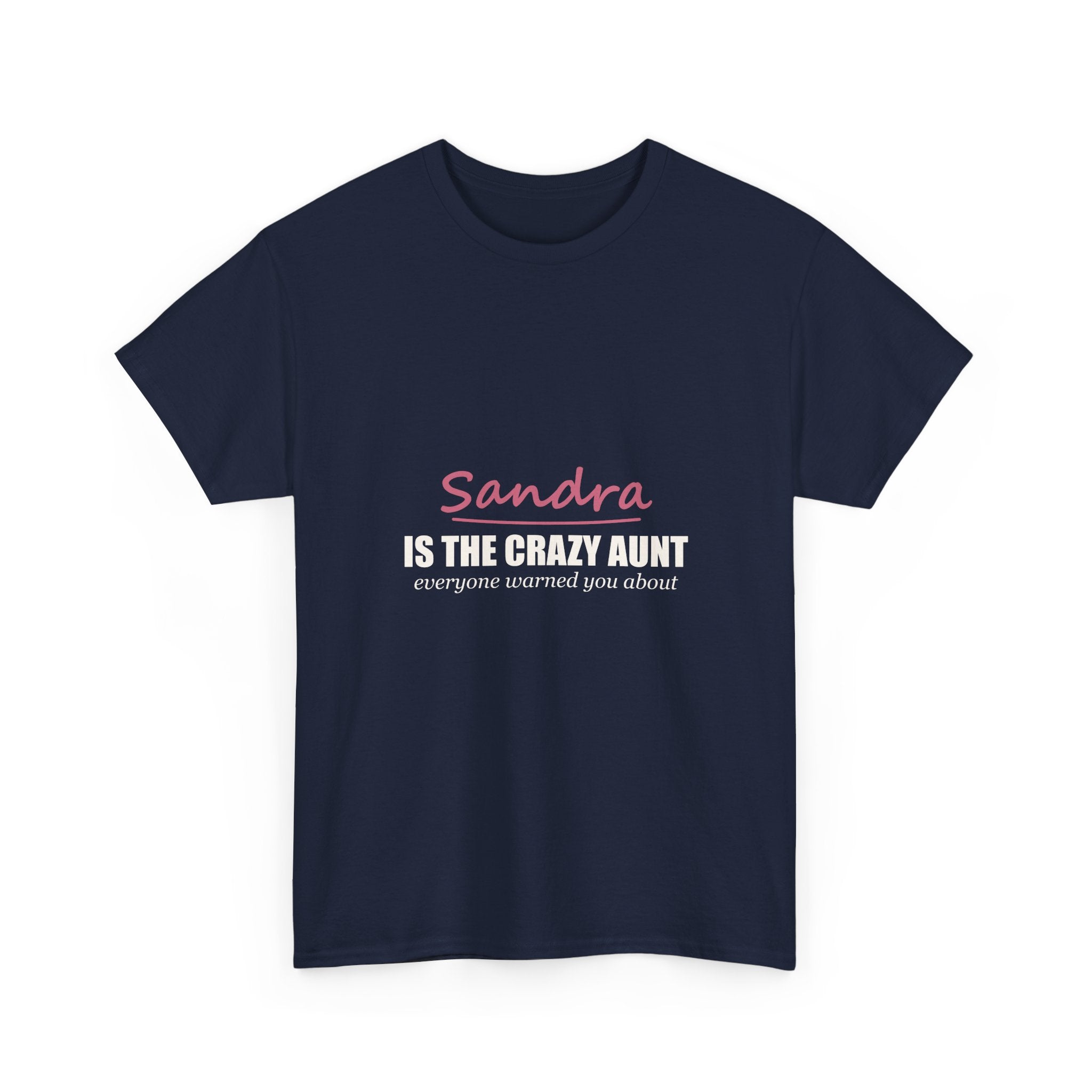 The Crazy Aunt Everyone Warned You About — Personalized Name Tee