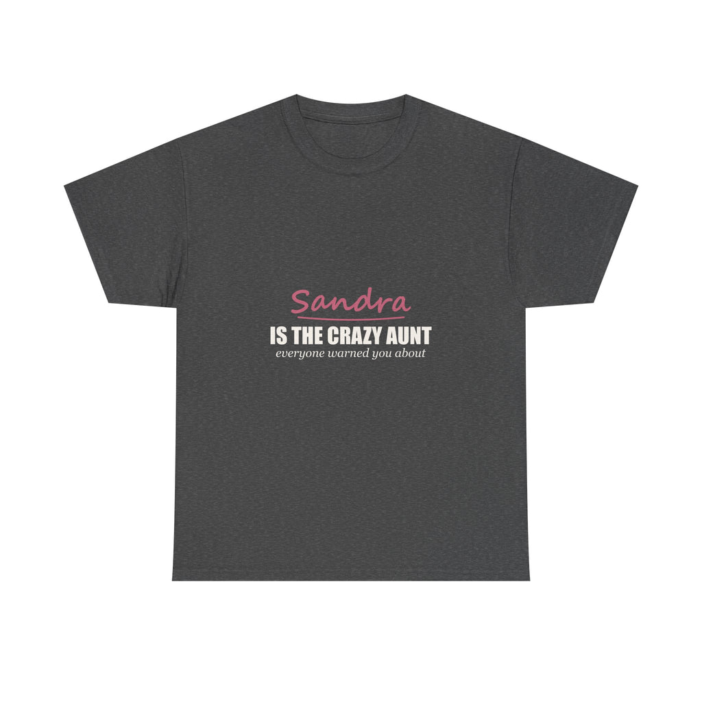 The Crazy Aunt Everyone Warned You About — Personalized Name Tee