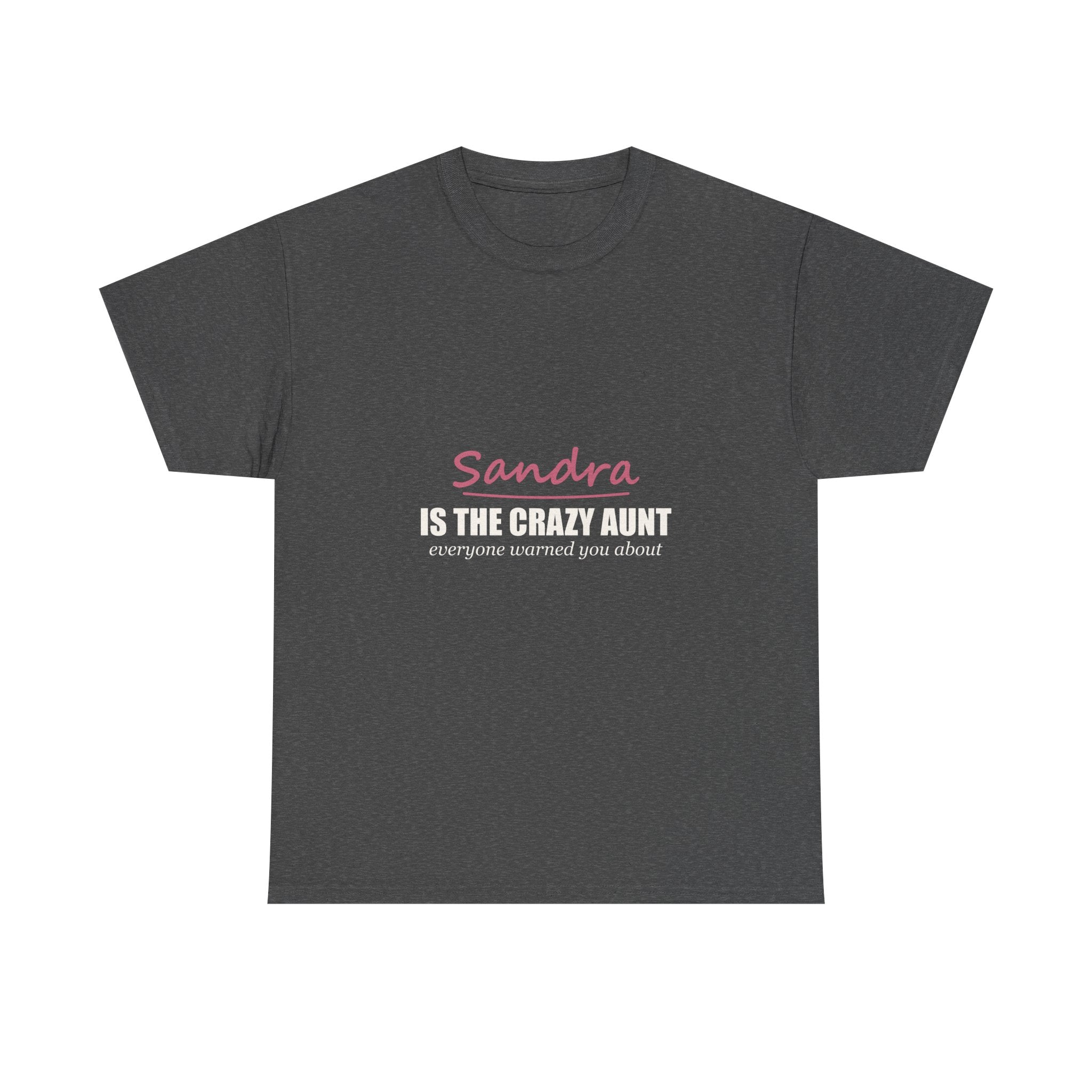 The Crazy Aunt Everyone Warned You About — Personalized Name Tee