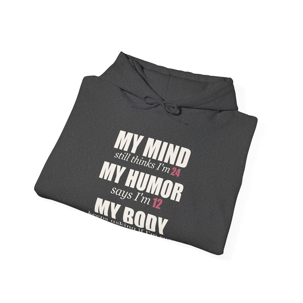 My Mind Says 24, My Humor Says 12 Hoodie
