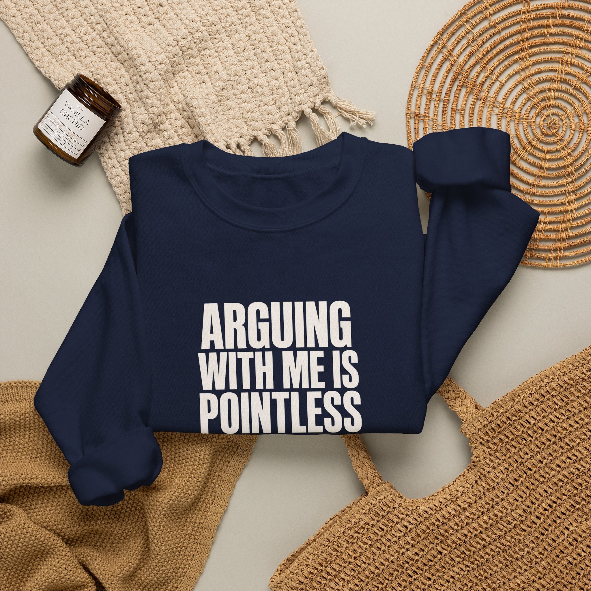 Arguing With Me Is Pointless Sweatshirt