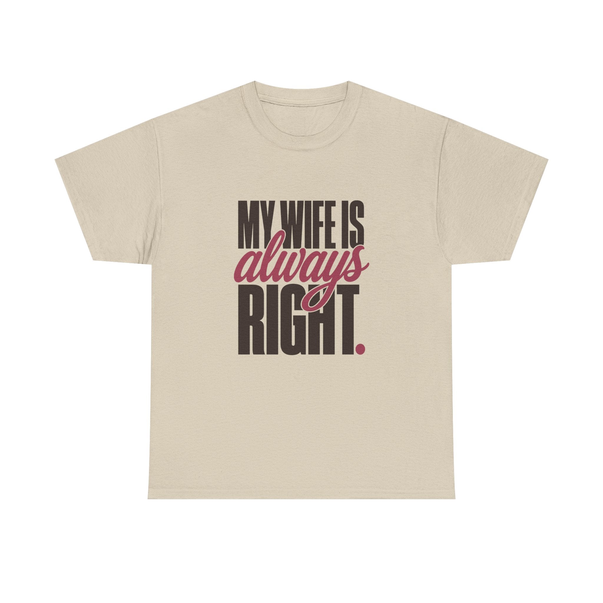 My Wife Is Always Right Tee