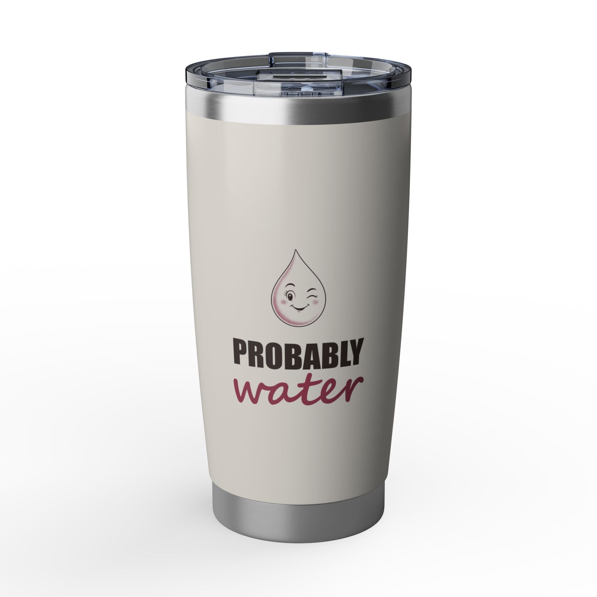 Probably Water — 20oz Tumbler