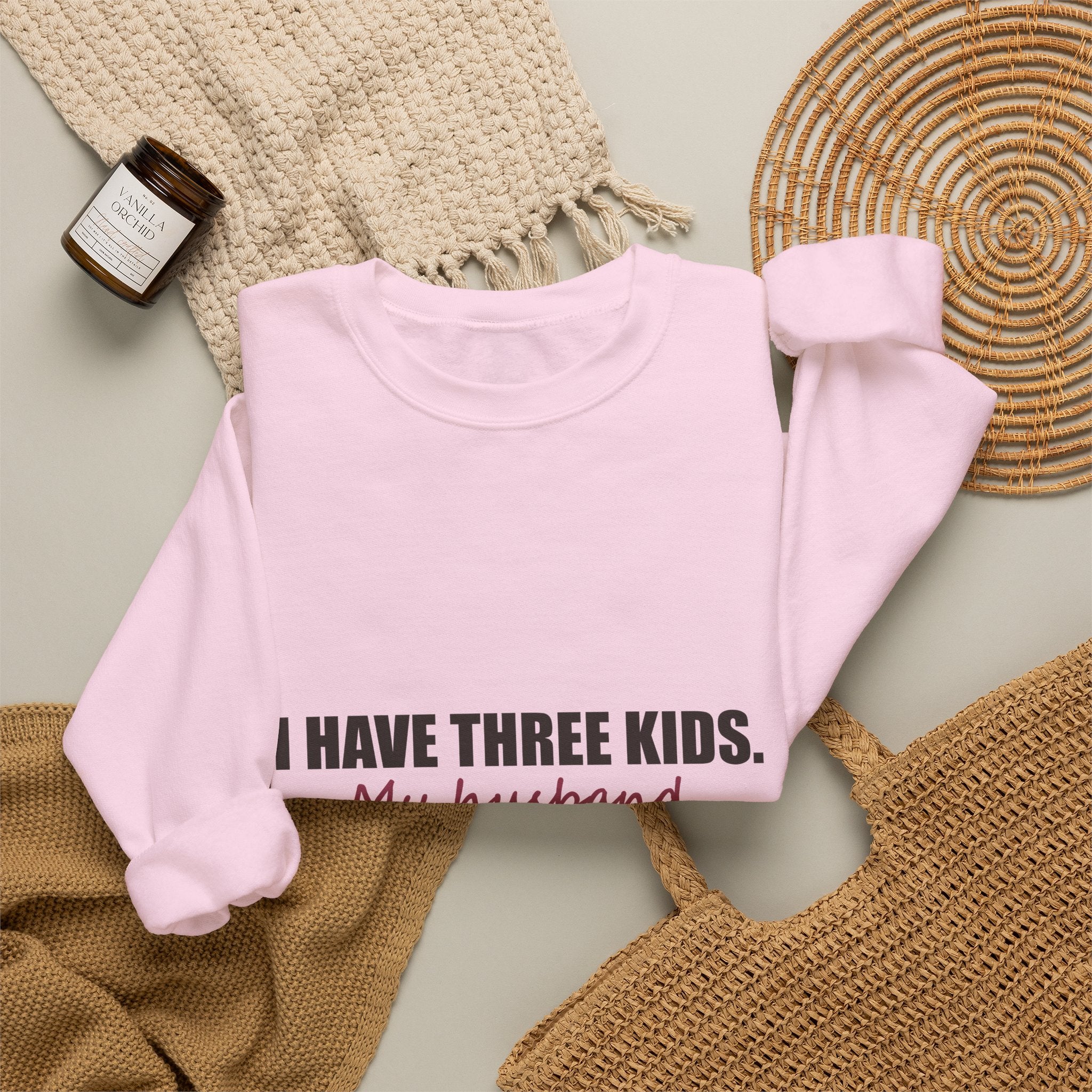 I Have Three Kids — My Husband Counts as Two Sweatshirt